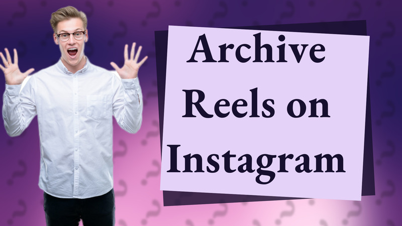 Archive Reels on Instagram