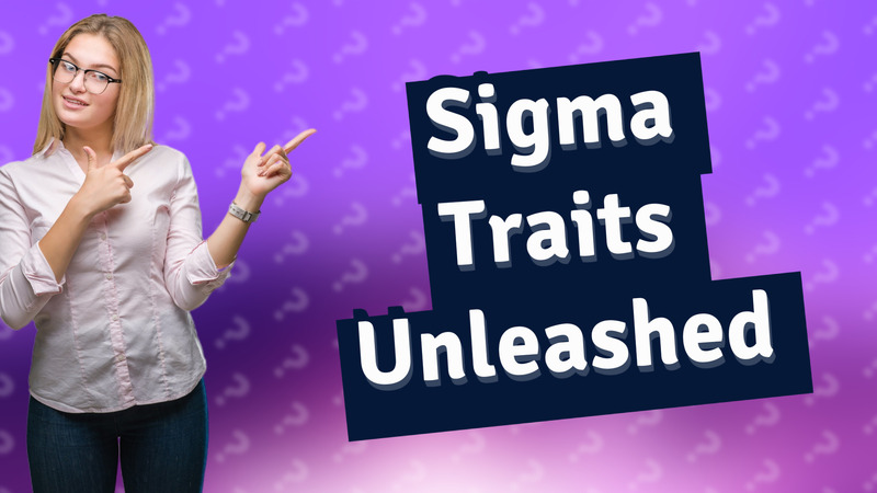 Sigma Traits Unleashed