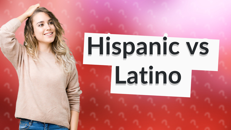 Hispanic vs Latino