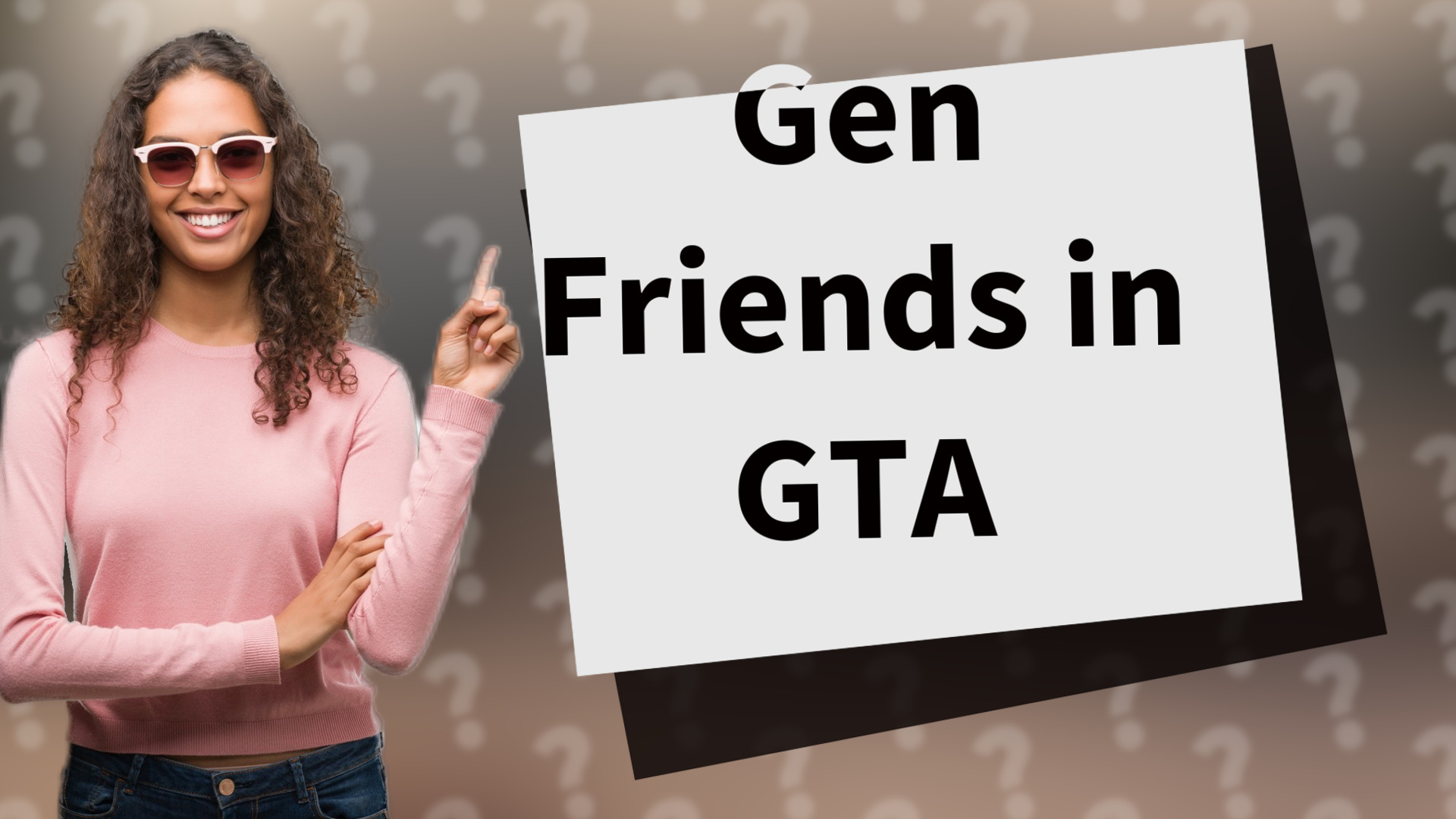 Gen Friends in GTA