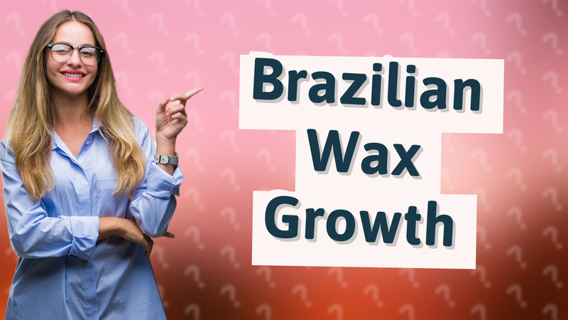 Brazilian Wax Growth