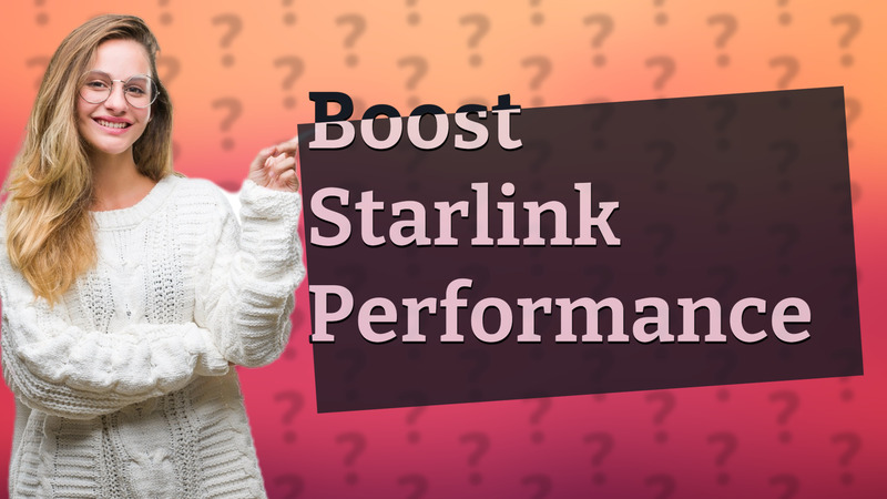 Boost Starlink Performance