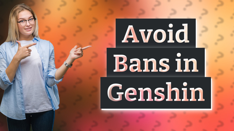 Avoid Bans in Genshin
