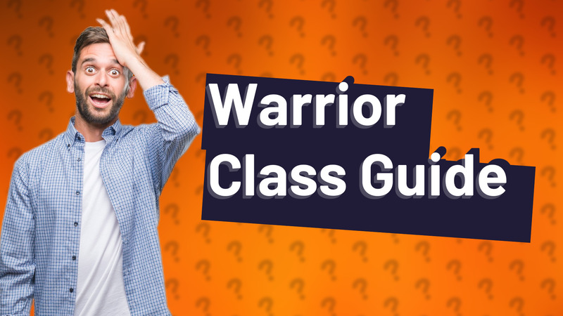 Warrior Class Guide