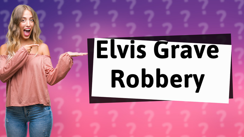 Elvis Grave Robbery