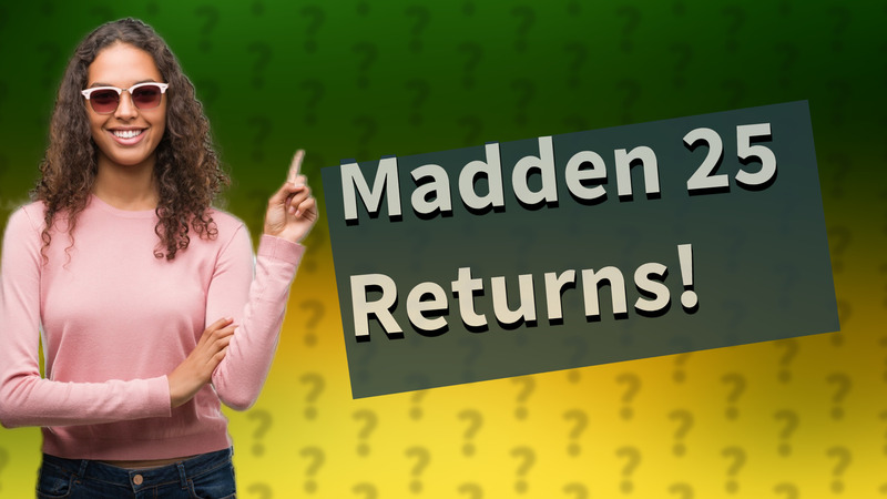 Madden 25 Returns!
