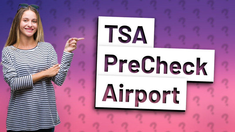 TSA PreCheck Airport