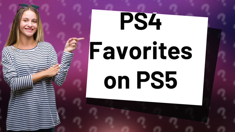 PS4 Favorites on PS5
