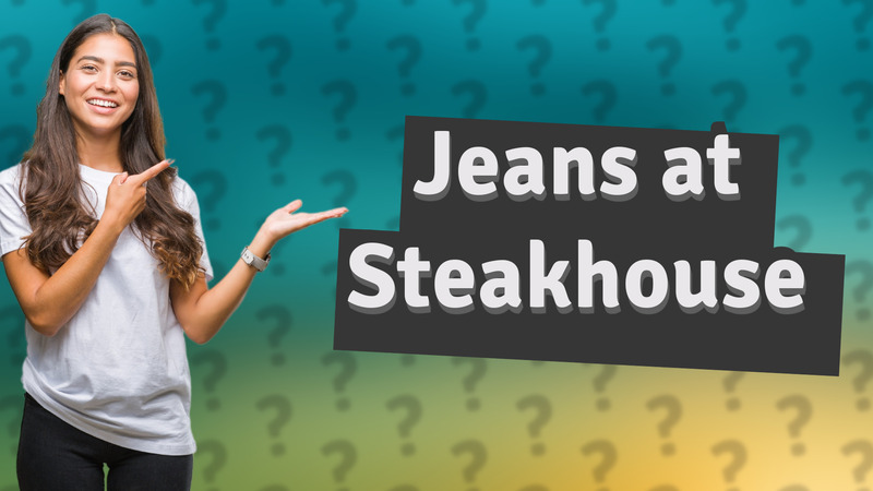 Jeans at Steakhouse