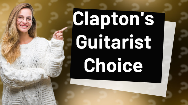 Clapton's Guitarist Choice