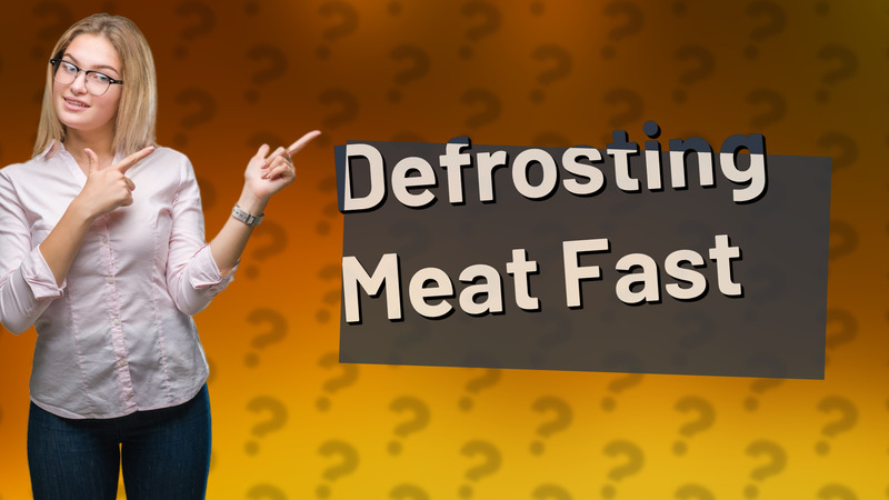 Defrosting Meat Fast