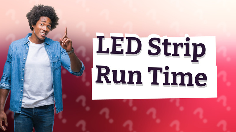 LED Strip Run Time