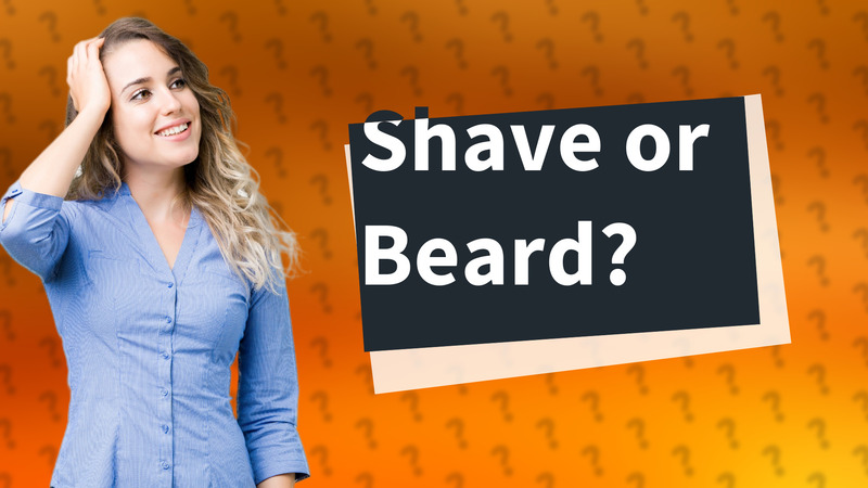 Shave or Beard?