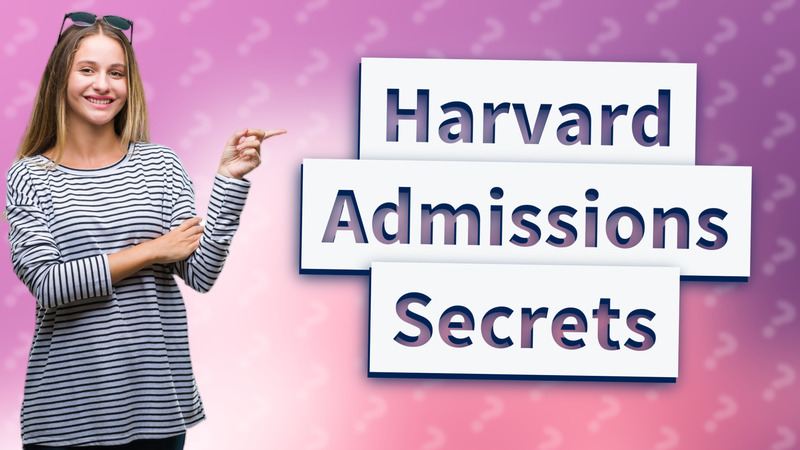Harvard Admissions Secrets