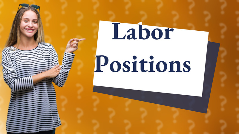 Labor Positions