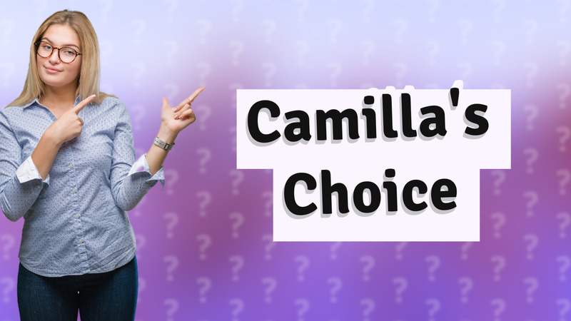Camilla's Choice