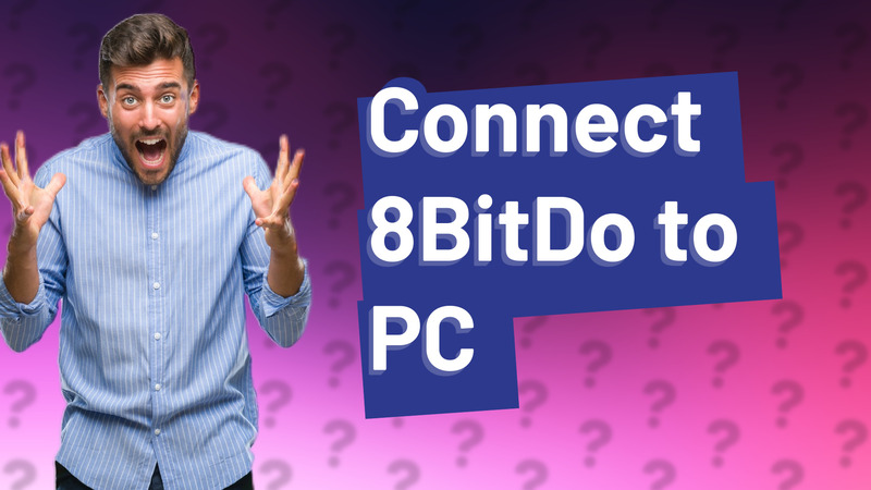 Connect 8BitDo to PC