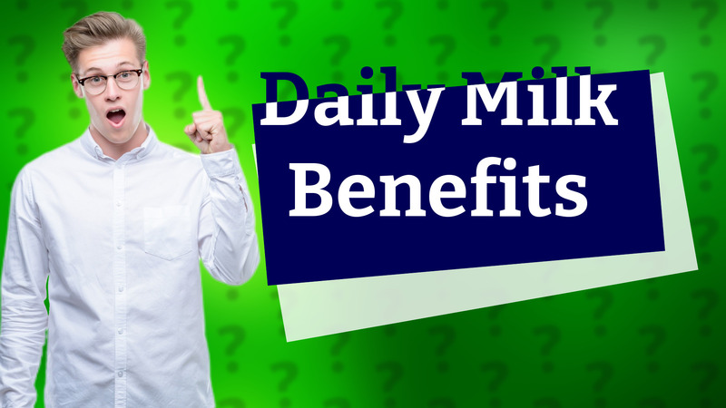 Daily Milk Benefits