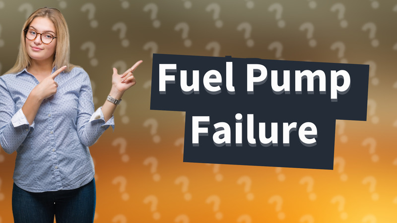 Fuel Pump Failure