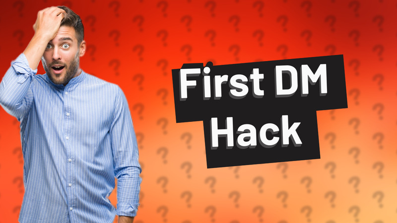First DM Hack
