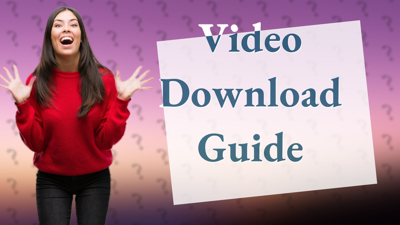 Video Download Guide