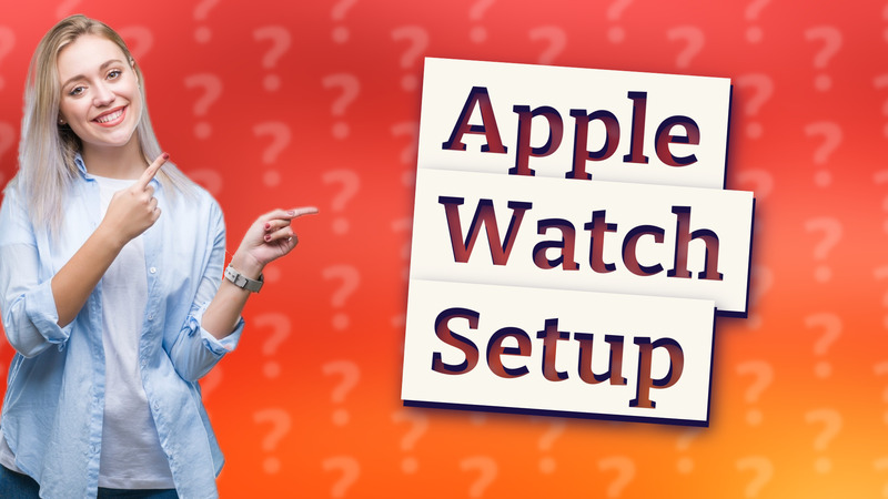 Apple Watch Setup