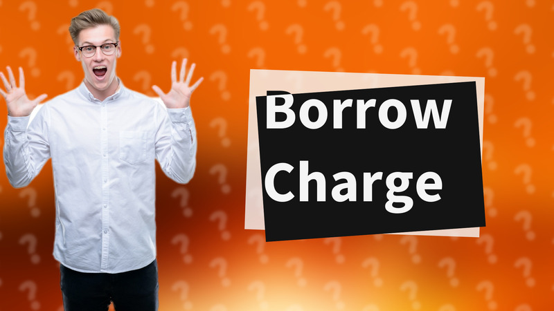 Borrow Charge