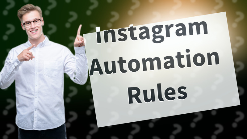 Instagram Automation Rules