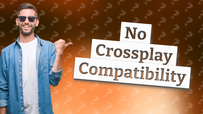 No Crossplay Compatibility