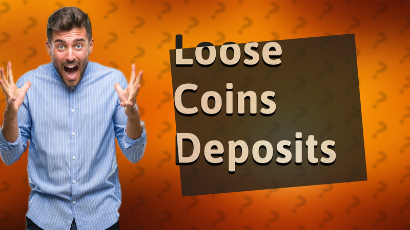 Loose Coins Deposits