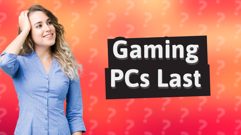 Gaming PCs Last