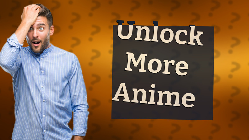 Unlock More Anime