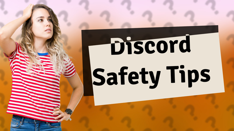 Discord Safety Tips