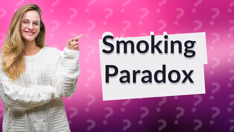 Smoking Paradox