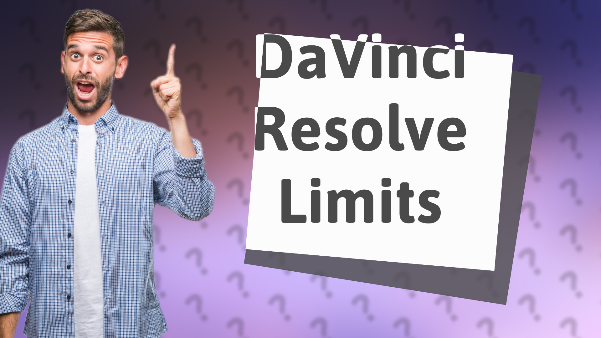 DaVinci Resolve Limits