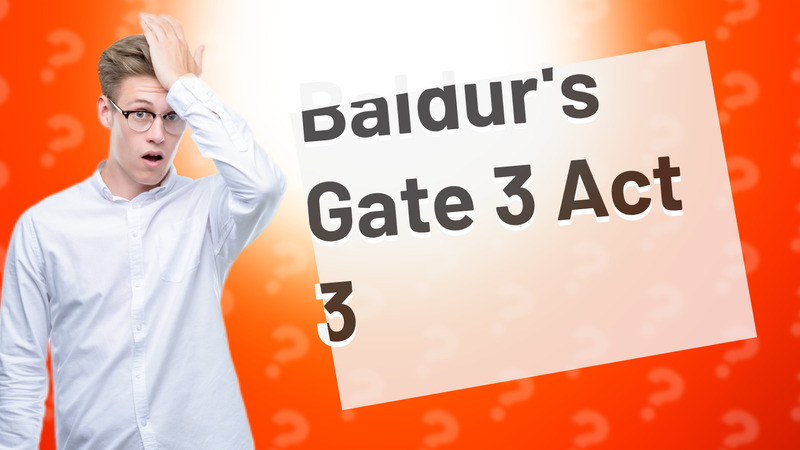 Baldur's Gate 3 Act 3