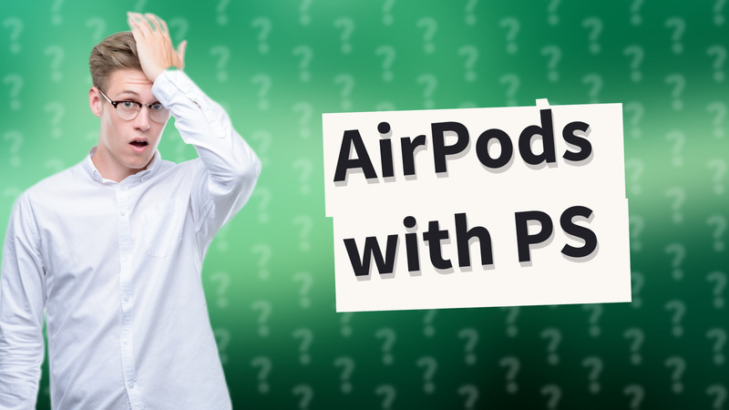AirPods with PS