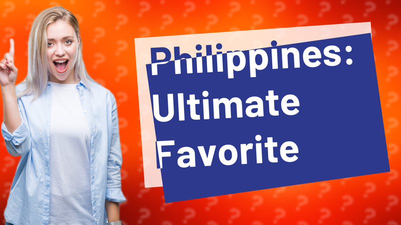 Philippines: Ultimate Favorite