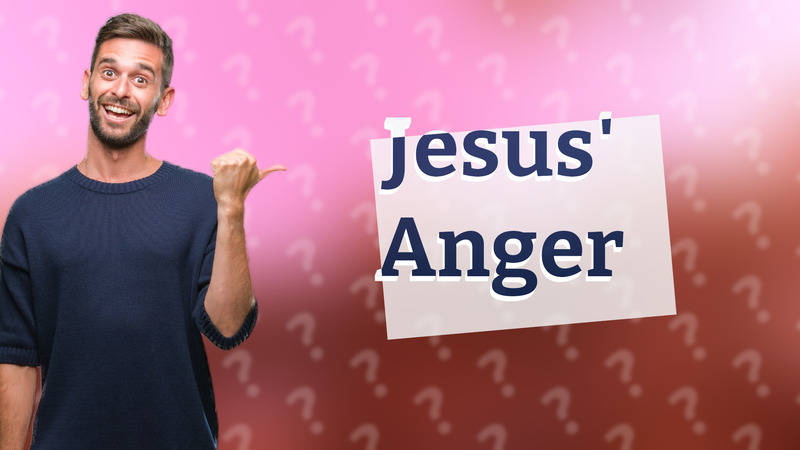 Jesus' Anger