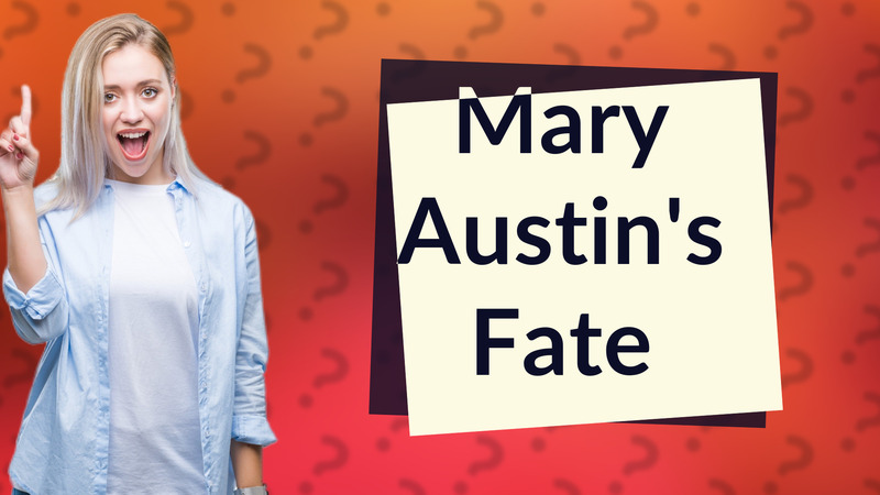 Mary Austin's Fate