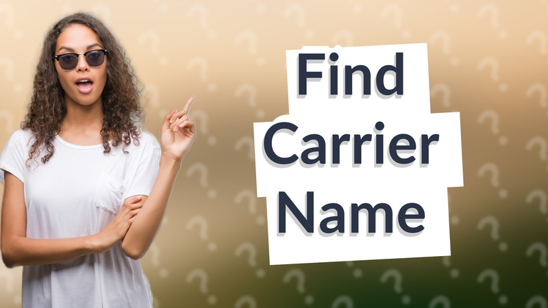 Find Carrier Name