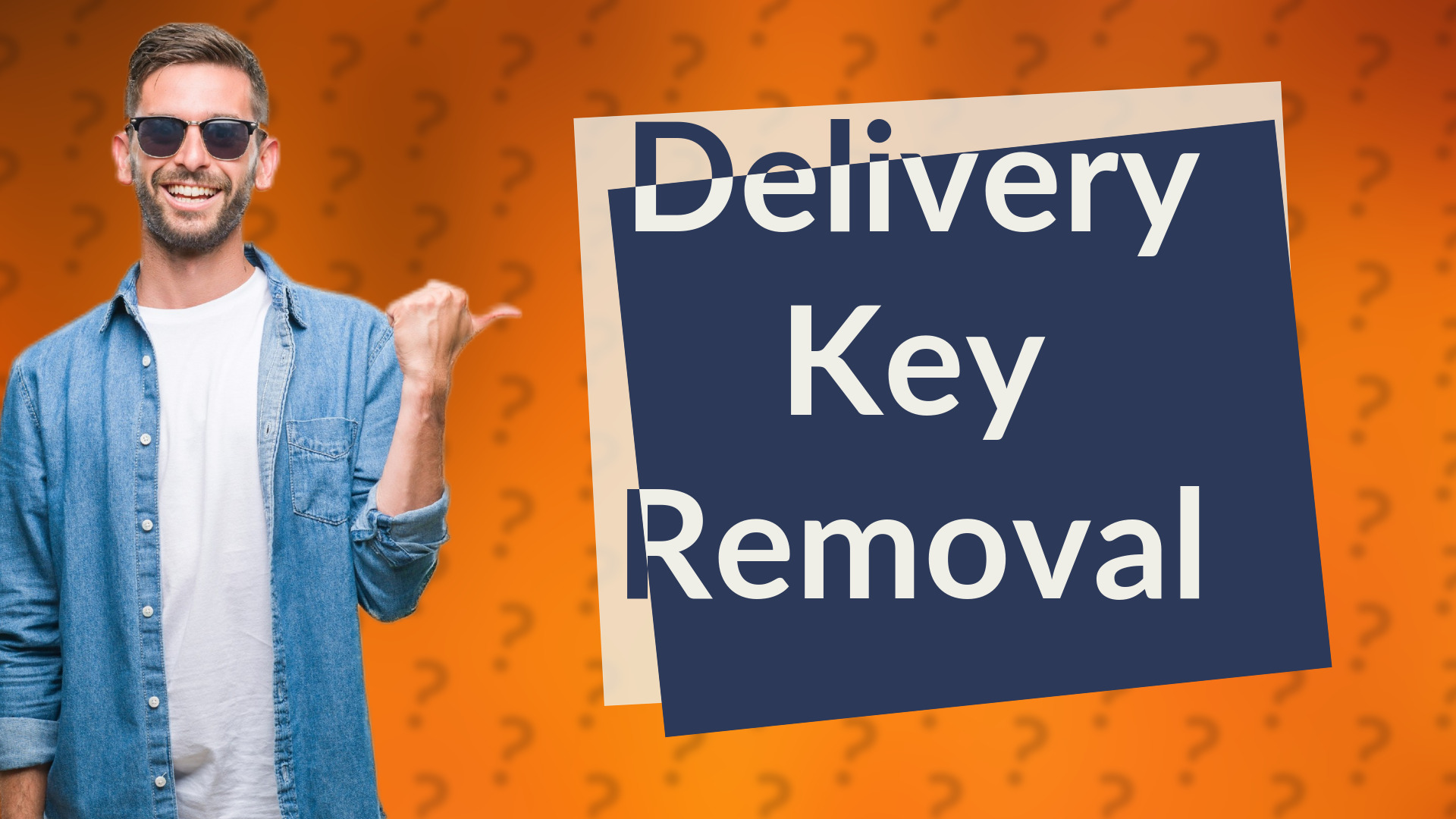 Delivery Key Removal