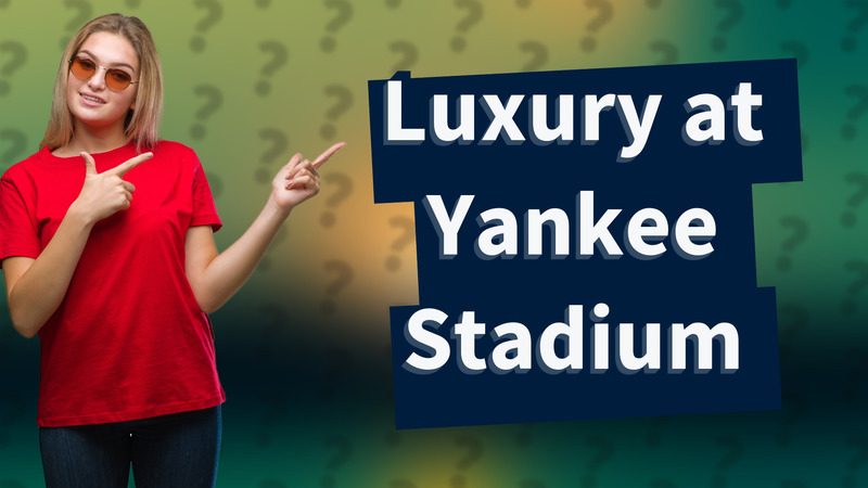 Luxury at Yankee Stadium