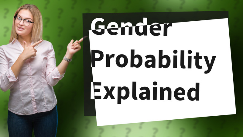 Gender Probability Explained