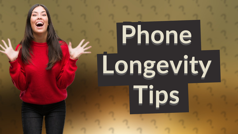 Phone Longevity Tips