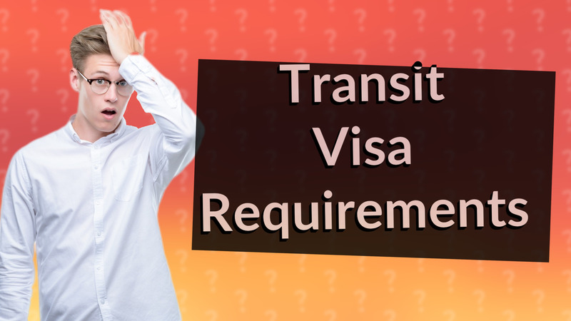 Transit Visa Requirements
