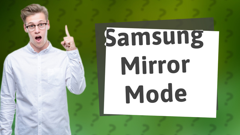 Samsung Mirror Mode