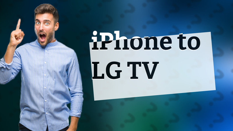iPhone to LG TV