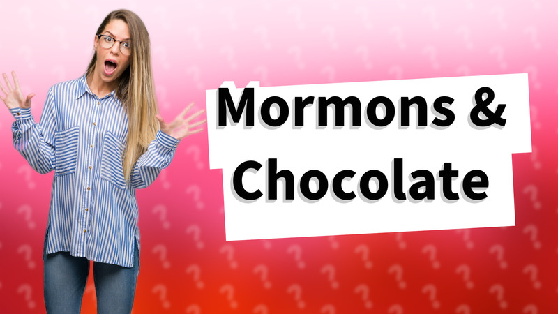 Mormons & Chocolate