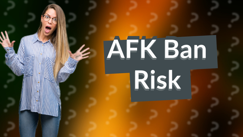 AFK Ban Risk